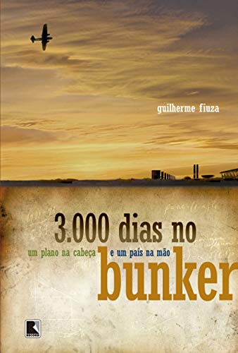 Ler 3.000 dias no bunker, do autor Guilherme Fiuza
