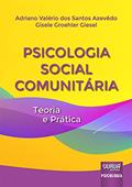 Ler Psicologia Social Comunitária - Teoria e Prática, do autor Adriano Valério dos Santos Azevêdo; Gisele Groehler Giesel Ler Psicologia Social Comunitária - Teoria e Prática, do autor Adriano Valério dos Santos Azevêdo; Gisele Groehler Giesel