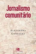 Ler Jornalismo comunitário, do autor Alexandra Gonsalez