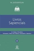 Ler Livros Sapienciais: jó i Salmos i Provérbios i Eclesiastes i Cântico dos Cânticos i Eclesiástico i Sabedoria., do autor Pe José Bortolini Ler Livros Sapienciais: jó i Salmos i Provérbios i Eclesiastes i Cântico dos Cânticos i Eclesiástico i Sabedoria., do autor Pe José Bortolini