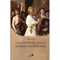 Ler Uma Introdução aos Livros Sapienciais, do autor Nilo Luza Ler Uma Introdução aos Livros Sapienciais, do autor Nilo Luza