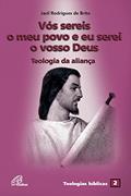 Ler Vós sereis o meu povo e eu serei o vosso Deus (Teologias bíblicas Livro 2), do autor Jacil Rodrigues de Brito