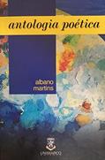 Ler Antologia Poética., do autor Albano Martins Ler Antologia Poética., do autor Albano Martins