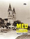Ler Meu Lugar: Cadernos do Leste, do autor Helcio Albano