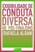 Ler Exigibilidade de Conduta Diversa no Pós-finalismo, do autor Rafaela Alban