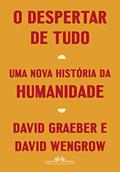 Ler O despertar de tudo: Uma nova história da humanidade, do autor David Graeber; David Wengrow Ler O despertar de tudo: Uma nova história da humanidade, do autor David Graeber; David Wengrow