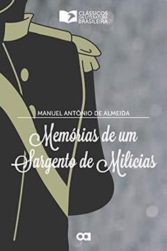 Memórias de um Sargento de Milícias, do autor Manuel Antônio de Almeida