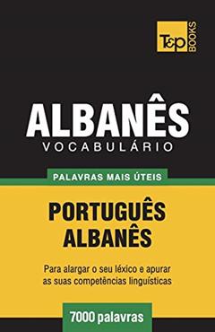 Vocabulário Português-Albanês - 7000 palavras mais úteis: 10, do autor Andrey Taranov