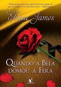 Ler Quando a Bela domou a Fera (Contos de Fadas - Livro 1), do autor Eloisa James Ler Quando a Bela domou a Fera (Contos de Fadas - Livro 1), do autor Eloisa James