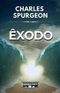 Ler Êxodo, do autor Charles Haddon Spurgeon Ler Êxodo, do autor Charles Haddon Spurgeon