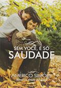 Ler Sem Você, É Só Saudade, do autor Américo Simões Ler Sem Você, É Só Saudade, do autor Américo Simões