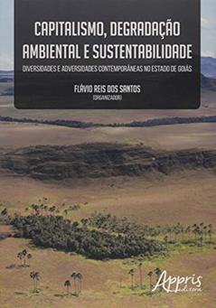 Capitalismo, degradação ambiental e sustentabilidade, do autor Flávio Reis dos (Organizador) Santos