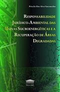 Ler Responsabilidade Jurídico-ambiental das Usinas Sucroenergéticas e a Recuperação de áreas Degradas, do autor Priscila Elise Alves Vasconcelos Ler Responsabilidade Jurídico-ambiental das Usinas Sucroenergéticas e a Recuperação de áreas Degradas, do autor Priscila Elise Alves Vasconcelos