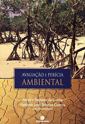 Ler Avaliação e perícia ambiental, do autor Sandra Baptista da Cunha; Antonio José Teixeira Guerra
