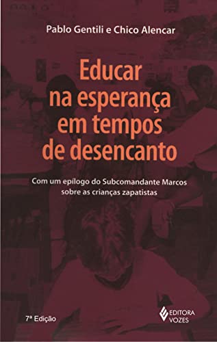 Ler Educar na esperança em tempos de desencanto, do autor Chico Alencar; Pablo Gentili