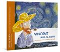 Ler Vincent ama as cores - Uma história para conhecer Vincent Van Gogh, do autor Silvia Sirkis Ler Vincent ama as cores - Uma história para conhecer Vincent Van Gogh, do autor Silvia Sirkis