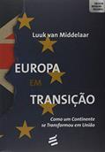 Ler Europa em Transição. Como Um Continente Se Transformou em União, do autor Luuk Van Middelaar Ler Europa em Transição. Como Um Continente Se Transformou em União, do autor Luuk Van Middelaar