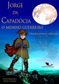 Ler Jorge da Capadócia, o menino guerreiro, do autor Therezinha Mello