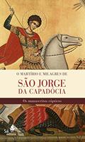 Ler O martírio e milagres de São Jorge da Capadócia: Os manuscritos cópticos, do autor Budge Ernest A. Wallis Ler O martírio e milagres de São Jorge da Capadócia: Os manuscritos cópticos, do autor Budge Ernest A. Wallis