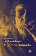 Ler O som vertebrado, do autor Edimilson de Almeida Pereira