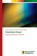 Ler Psicofísica Visual: Princípios Básicos e Práticos, do autor Thiago M Fernandes; Milena Edite C Oliveira Ler Psicofísica Visual: Princípios Básicos e Práticos, do autor Thiago M Fernandes; Milena Edite C Oliveira