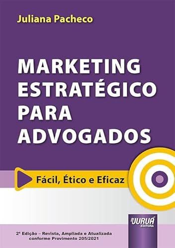 Marketing Estratégico Para Advogados - 2ª Edição (2021), do autor Juliana Pacheco