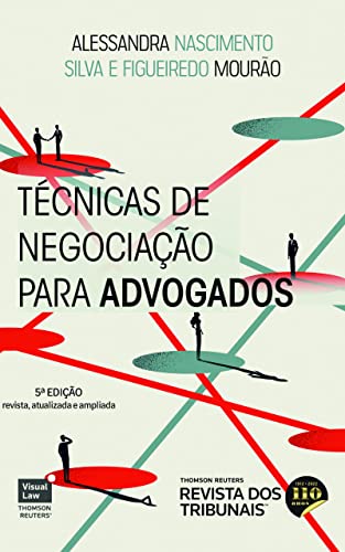Ler Técnicas de Negociação para Advogados: 5ª edição, do autor Alessandra Nascimento Silva; Figueiredo Mourão Ler Técnicas de Negociação para Advogados: 5ª edição, do autor Alessandra Nascimento Silva; Figueiredo Mourão