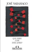 Ler Que farei com este livro?, do autor José Saramago Ler Que farei com este livro?, do autor José Saramago