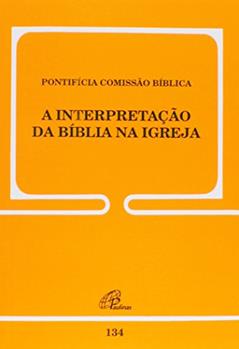 A interpretação da Bíblia na Igreja - 134, do autor João Paulo II