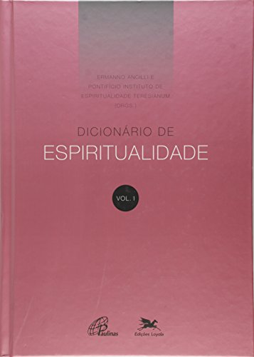 Ler Dicionário de espiritualidade - Vol. I, do autor Ermanno Ancilli; Pontifício Instituto de Espiritualidade Teresianum Ler Dicionário de espiritualidade - Vol. I, do autor Ermanno Ancilli; Pontifício Instituto de Espiritualidade Teresianum
