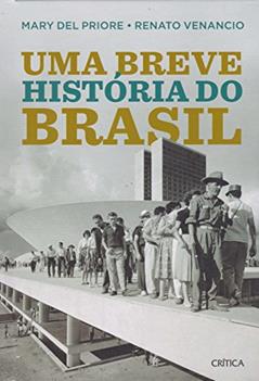 Uma breve história do Brasil: 2ª Edição, do autor Mary Del Priore; Renato Venancio