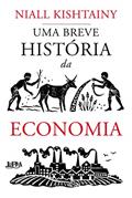 Ler Uma breve história da economia, do autor Niall Kishtainy Ler Uma breve história da economia, do autor Niall Kishtainy