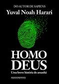 Ler Homo Deus: Uma breve história do amanhã, do autor Yuval Noah Harari Ler Homo Deus: Uma breve história do amanhã, do autor Yuval Noah Harari