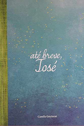 Ler Ate Breve, Jose, do autor Camila Goytacaz