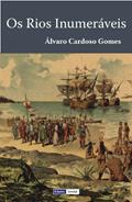 Ler Os Rios Inumeráveis, do autor Álvaro Cardoso Gomes Ler Os Rios Inumeráveis, do autor Álvaro Cardoso Gomes