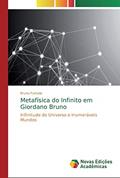 Ler Metafísica do Infinito em Giordano Bruno: Infinitude do Universo e Inumeráveis Mundos, do autor Bruna Furtado
