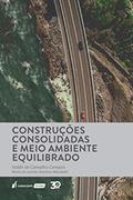 Ler Construções Consolidadas E Meio Ambiente Equilibrado - 2019, do autor Valdir De Carvalho Campos; maria De Lourdes Rondina Mandaliti