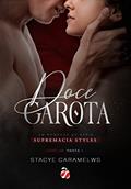 Ler Doce Garota - Parte I (Supremacia Styles Livro 1), do autor Stacye Caramelws; Stacye caramelws Ler Doce Garota - Parte I (Supremacia Styles Livro 1), do autor Stacye Caramelws; Stacye caramelws
