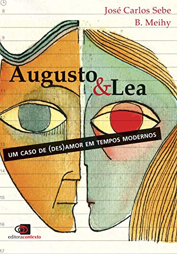 Ler Augusto & Lea: Um caso de (des)amor em tempos modernos, do autor Jose Carlos Sebe B. Meihy