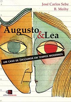 Augusto & Lea: Um caso de (des)amor em tempos modernos, do autor Jose Carlos Sebe B. Meihy