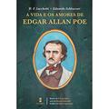 Ler A Vida e os Amores de Edgar Allan Poe, do autor R. F. Lucchetti