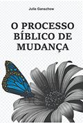 Ler O processo bíblico da mudança, do autor Julie Ganschow