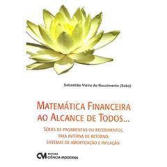 Matematica Financeira ao Alcance de Todos. - 1, do autor (seba)