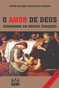 Ler O amor de Deus derramado em nossos corações, do autor Airton Williams Vasconcelos Barboza
