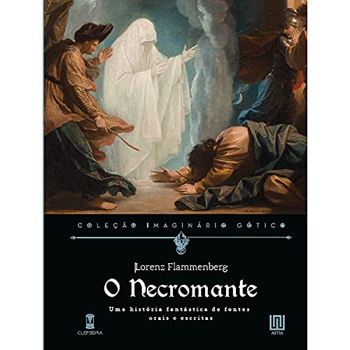 Ler O Necromante: uma História Fantástica de Fontes Orais e Escritas, do autor Lorenz Flammenberg