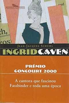 Ingrid Caven, do autor Jean-Jacques Schuhl