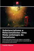 Ler Substancialismo e Relacionalismo: Uma Meta-ontologia do Socialismo, do autor Camilo Manzo