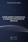 Ler Adimplemento Substancial e Alienação Fiduciária de Veículos, do autor Felipe Cunha de Almeida