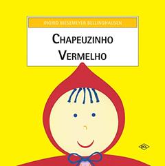 Chapeuzinho vermelho, do autor Ingrid Biesemeyer Bellinghausen