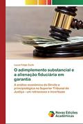 Ler O adimplemento substancial e a alienação fiduciária em garantia: A análise econômica do Direito e principiológica no Superior Tribunal de Justiça - um retrocesso e incertezas, do autor Lucas Felipe Zuchi